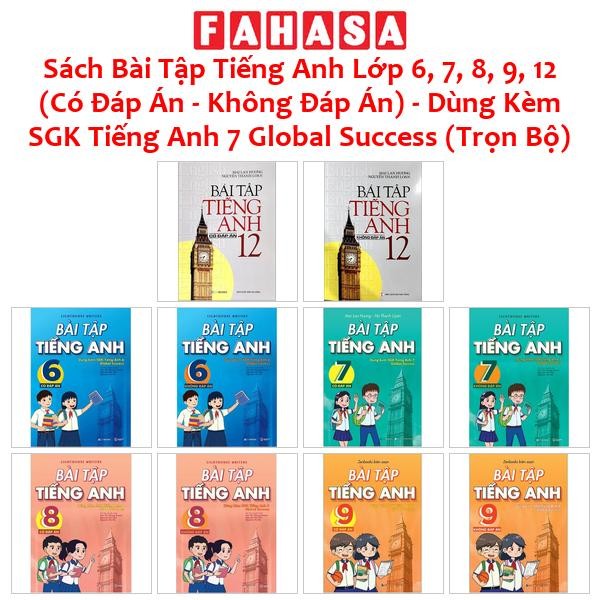 Sách Bài Tập Tiếng Anh Lớp 6, 7, 8, 9, 12 (Có Đáp Án - Không Đáp Án) - Dùng Kèm SGK Tiếng Anh 7 Global Success (Trọn Bộ)