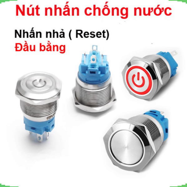 Nút nhấn chống nước đầu bằng ( Nhấn Nhả - Reset ) lỗ khoét 12mm/16mm/19mm/22mm