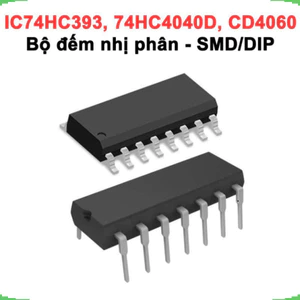 IC bộ đếm nhị phân 74HC393, 74HC4040, CD4060 chân cắm / chân dán