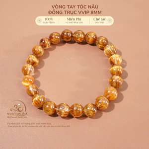Hoả tốc - Ngọc Đan Tâm - Vòng Tay Tóc Nâu Đồng Trục VVIP 8mm - Mệnh Thổ & Mệnh Kim