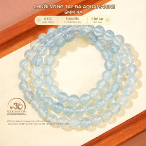 Hoả tốc - Ngọc Đan Tâm - Chuỗi Vòng Tay Đá Aquamarine 6mm 4A - Mệnh Thuỷ & Mệnh Mộc