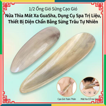 1/2 Ống Gió Sừng Cạo Gió 12 Cm_18 Cm, Nửa Thìa Mát Xa GuaSha dụng Cụ Spa Bằng Trâu Tự Nhiên PVN9051