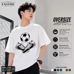 ⚽ ÁO THUN OVERSIZE FASIME – CHUẨN STYLE THỂ THAO CÁ TÍNH FASIME STORE⚽