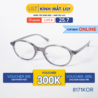 Gọng kính mắt Oval nam nữ LILYEYEWEAR chất liệu nhựa với đệm mũi silicon cao cấp kiểu dáng hiện đại thời trang 8171KOR