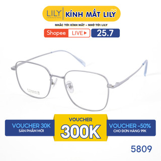 Gọng kính mắt đa giác nam nữ LILYEYEWEAR chất liệu Titan cao cấp chắc chắn kiểu dáng hiện đại màu sắc thời trang 5809