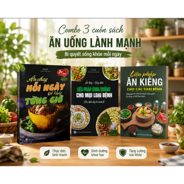 Combo 3 cuốn sách - Liệu Pháp Dinh Dưỡng, Liệu Pháp Ăn Kiêng, Ăn Chay Mỗi Ngày Để Khỏe Từng Giờ
