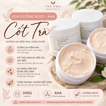 [Bản Mới Cập Nhật +AHA] Kem Dưỡng Toàn Thân Cốt + AHA [The Owu]- KHÔNG DÙNG CHO Phụ Nữ Mang Thai & Cho Con Bú