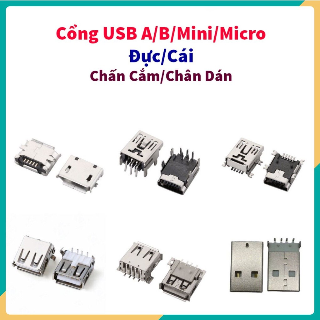 Cổng USB A/B/Mini/Micro Đực/Cái Chân Cắm/Chân Dán - Đầu USB, USB A, USB ...