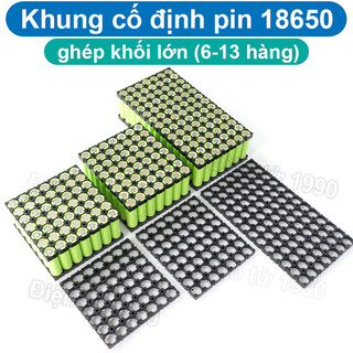 [Giá sỉ] (2C) Khung cố định pin 18650 nhiều hàng (6 - 13 hàng) ghép khối lớn xe điện