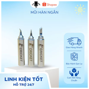 Mũi Hàn Cricket Mũi Ngắn Xịn Dành Cho Máy Hàn 936 , Mũi Nhọn , Bám Thiếc , Không Bám Muộn , Hàn Cực Chuẩn