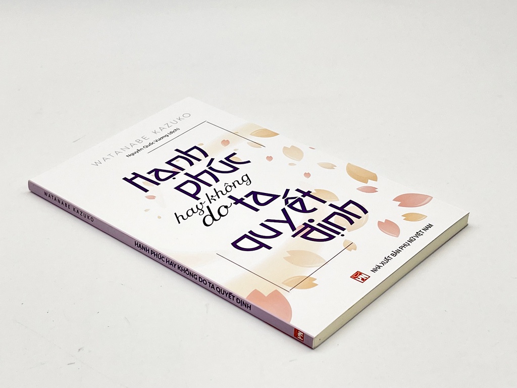 Mô tả sách - Hạnh Phúc Hay Không Do Ta Quyết Định - Watanabe Kazuko (PN) - 3