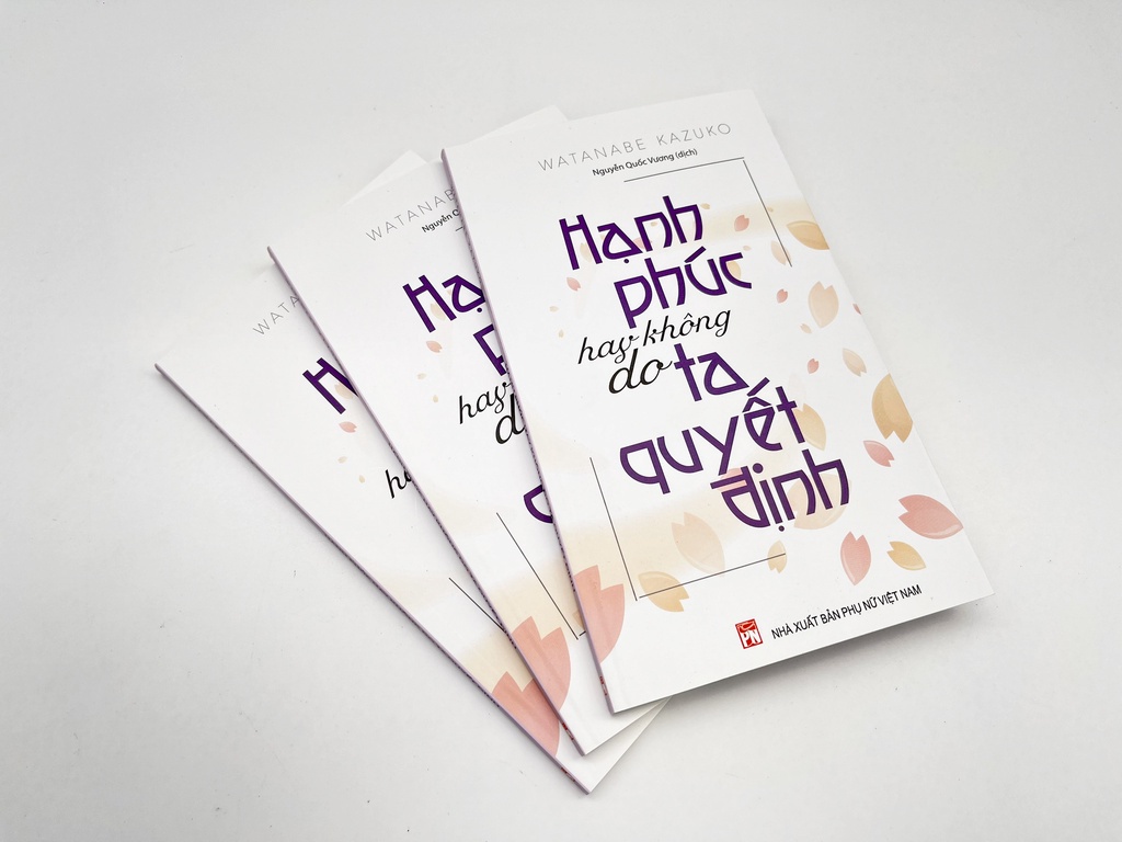 Mô tả sách - Hạnh Phúc Hay Không Do Ta Quyết Định - Watanabe Kazuko (PN) - 4