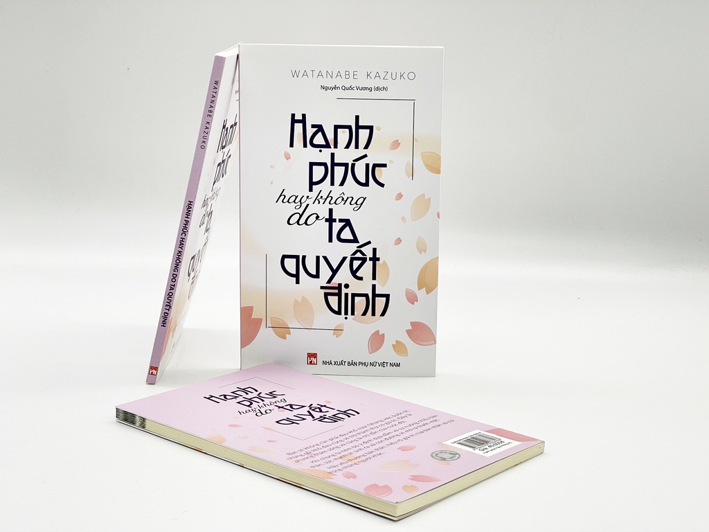 Mô tả sách - Hạnh Phúc Hay Không Do Ta Quyết Định - Watanabe Kazuko (PN) - 6