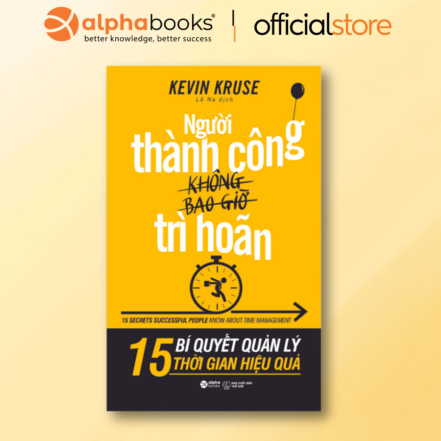 Mô tả Sách - Người Thành Công Không Bao Giờ Trì Hoãn (Alpha Books) - 1