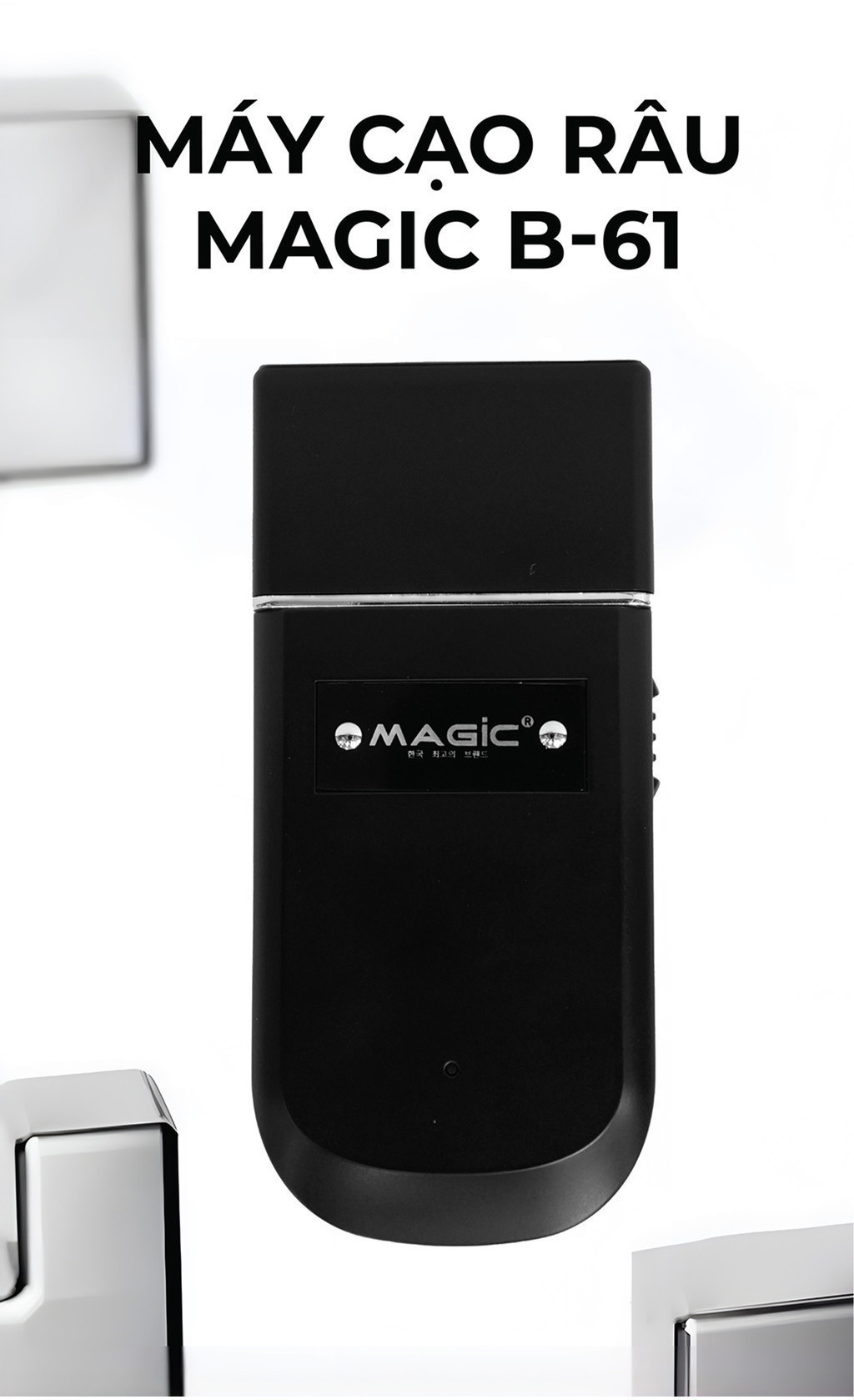 Mô tả Máy cạo râu Magic B-61, 1 lưỡi đơn, sử dụng 2 giờ, dễ vệ sinh. - 1