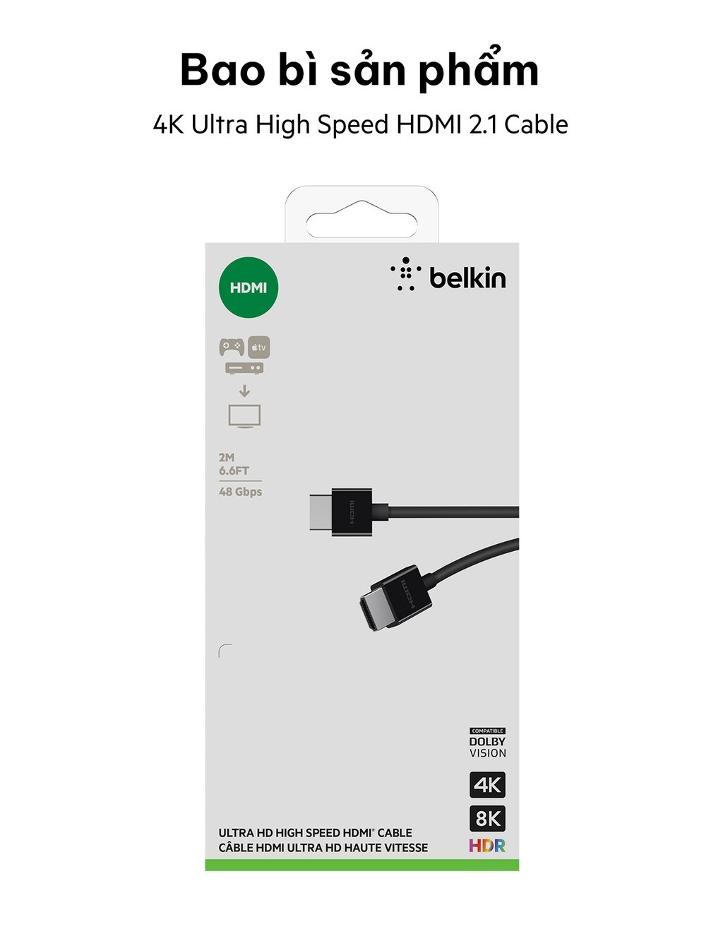 Mô tả Cáp HDMI 2.1 Belkin Ultra HD 8K tương thích với Dolby Vision™  dài 2 mét AV10175 - 6