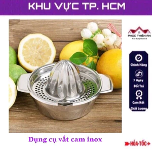 Dụng cụ vắt cam chất liệu inox siêu bền, tiện dụng