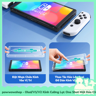 [Sẵn VN - Hỏa Tốc] OLED/V1/V2 Kính Cường Lực One Shot Một Kéo Tiện Lợi Dành Cho Máy Game Nintendo Switch