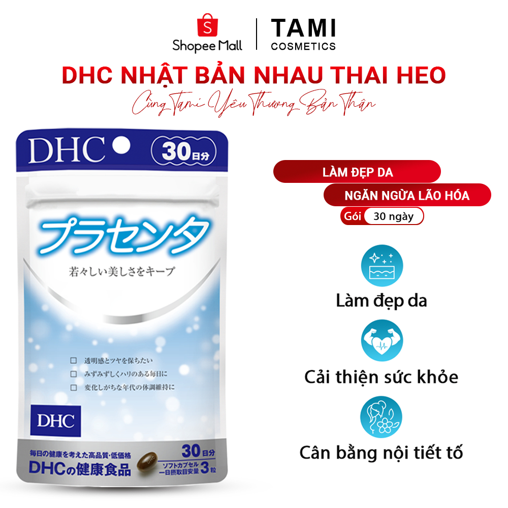 Viên uống nhau thai DHC Placenta Nhật Bản thực phẩm chức năng làm đẹp da ngăn ngừa lão hóa  gói 30 ngày TM-DHC-PLA30