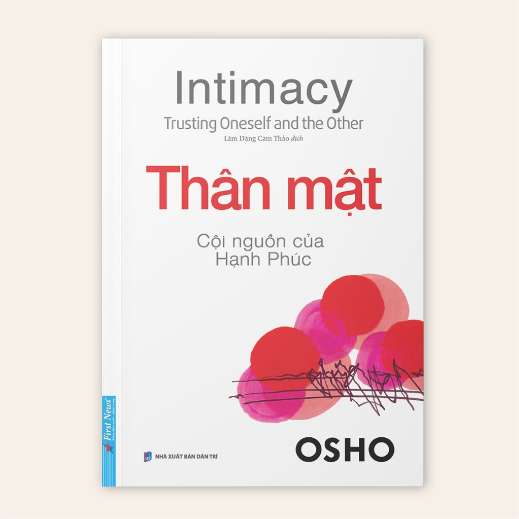 Sách - OSHO Thân Mật Cội Nguồn Của Hạnh Phúc - First News