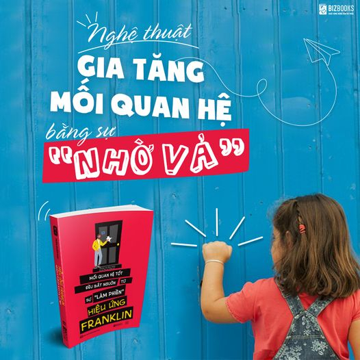 Sách Hiệu ứng Franklin - Mối quan hệ tốt bắt nguồn từ sự làm phiền -  Tâm Lý Học Hành Vi Hay Nên Đọc Bizbooks