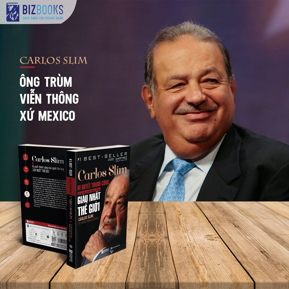 Sách - Carlos Slim: Bí Quyết Thành Công Của Người Đàn Ông Giàu Nhất Thế Giới