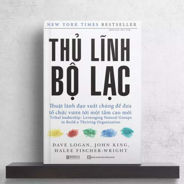 BIZBOOKS - Sách - Thủ Lĩnh Bộ Lạc: Thuật Lãnh Đạo Xuất Chúng Để Đưa Tổ Chức Vươn Tới Một Tầm Cao Mới