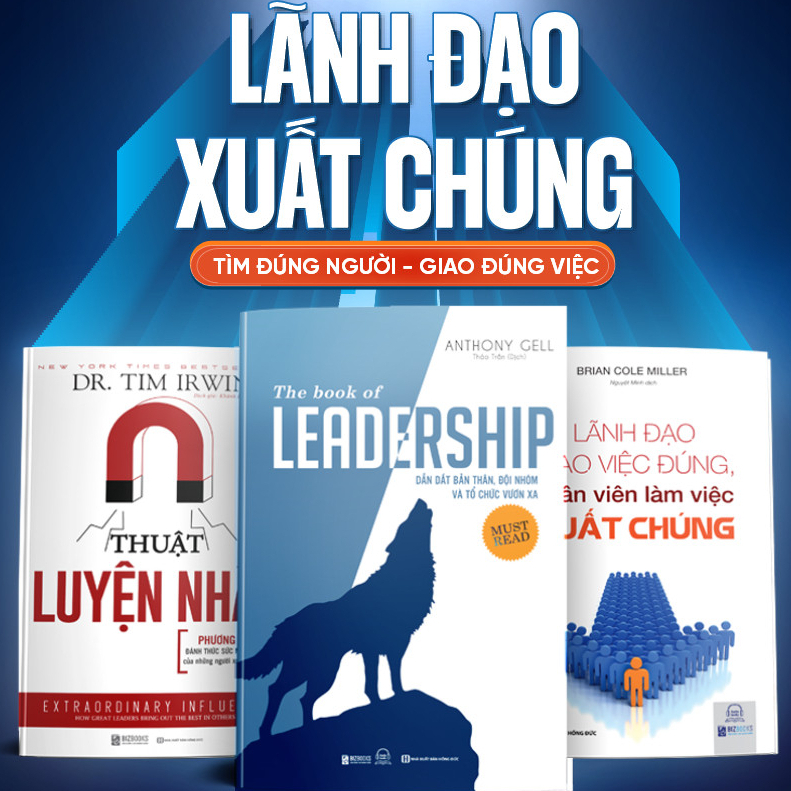 Bộ 3 Cuốn Sách Lãnh Đạo: Làm Sếp Đừng Giỏi Tất Cả, Chỉ Cần Lãnh Đạo Giỏi