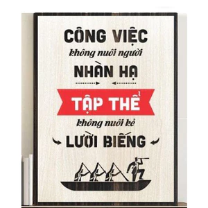 Tranh động lực Công việc không nuôi nhàn hạ tập thể không nuôi người lười biếng