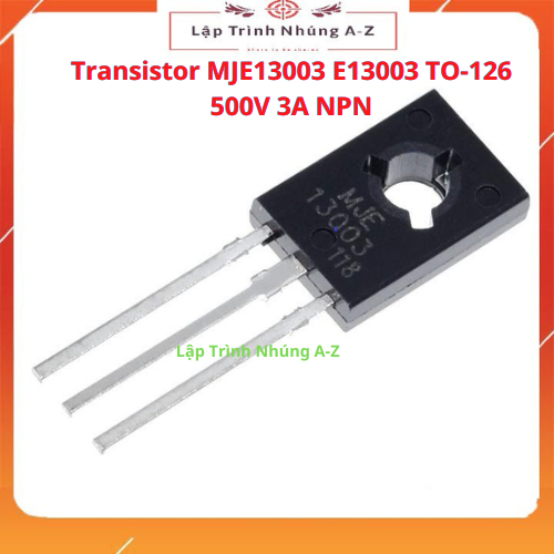 [Lập Trình Nhúng A-Z][81] Transistor MJE13003 E13003 TO-126 500V 3A NPN ...