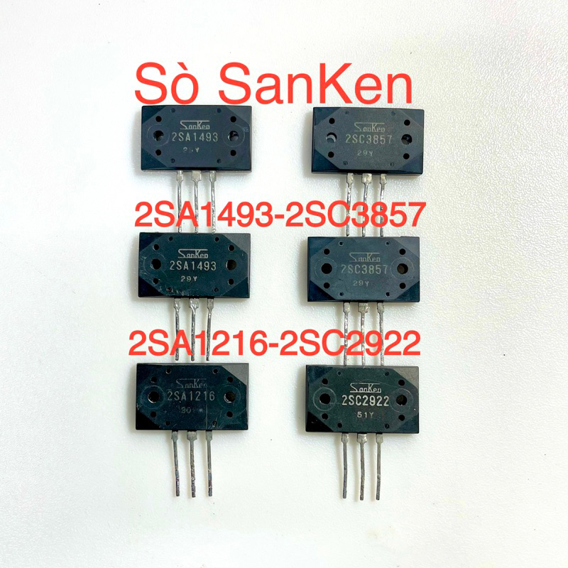 Cặp sò SanKen 2SA1493-2SC3857—2SA1216-2SC2922—2SA1494-2SC3858 tháo ...