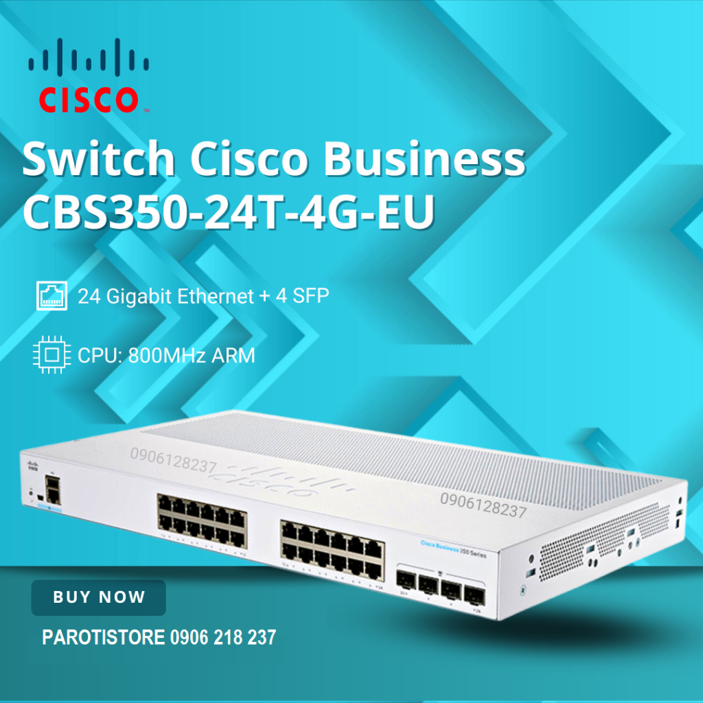 Bộ chia mạng Switch CISCO Businees CBS350-24T-4G-EU switch quản lý 24 ...