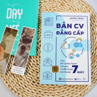 Bản CV Đẳng Cấp: Tạo ấn tượng mạnh với nhà tuyển dụng chỉ trong 7 giây - Sách Bizbooks