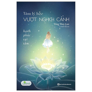 Sách - Tâm Lý Học Vượt Nghịch Cảnh: Hạnh Phúc Tại Tâm - MCBooks