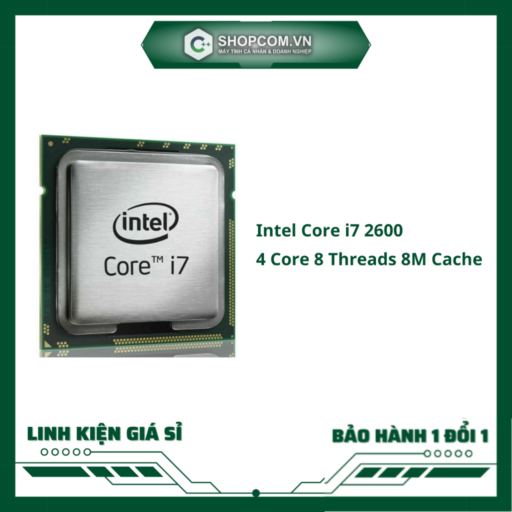 [BH 12 THÁNG 1 ĐỔI 1] Intel Core i7 2600 - 4 Core 8 Threads 8M Cache ...