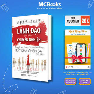 Sách - Lãnh Đạo Bán Hàng Chuyên Nghiệp - Bí Quyết Xây Dựng Đội Nhóm Bán Hàng "Bất Khả Chiến Bại" Mcbooks