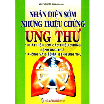 Sách - Nhận Diện Sớm Những Triệu Chứng Ung Thư