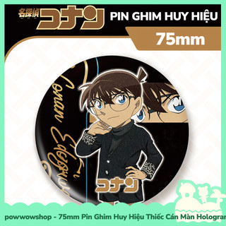 [Sẵn VN - Hỏa Tốc] Huy Hiệu Pin Ghim Dạng Tròn 75mm Cài Áo / Túi / Balo Màn PE Phong Cách Anime Manga Conan Luxury