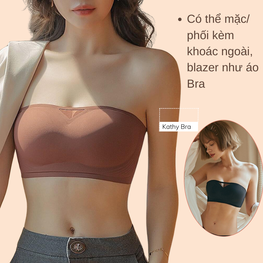B58 [CAO CẤP] Áo Quây Cúp Ngực Không Dây Chống Tuột KATHY BRA Chất Su Nước Mềm Mịn Nhẹ Tênh Không Gọng Đệm vừa 1,5 cm | BigBuy360 - bigbuy360.vn