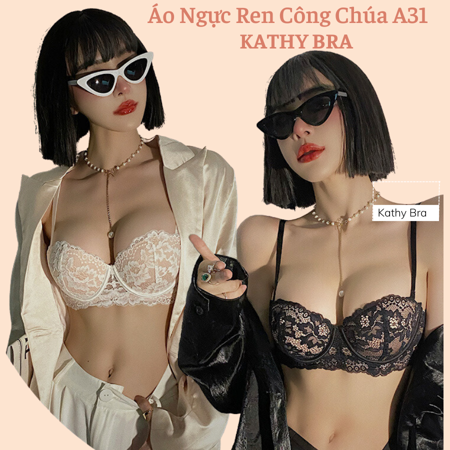 A31 Áo Ngực Ren KATHY BRA Nâng Ngực Cao Cấp Có Gọng Mút Vừa Cúp Ngang Tạo Khe Tôn Vòng 1 | BigBuy360 - bigbuy360.vn