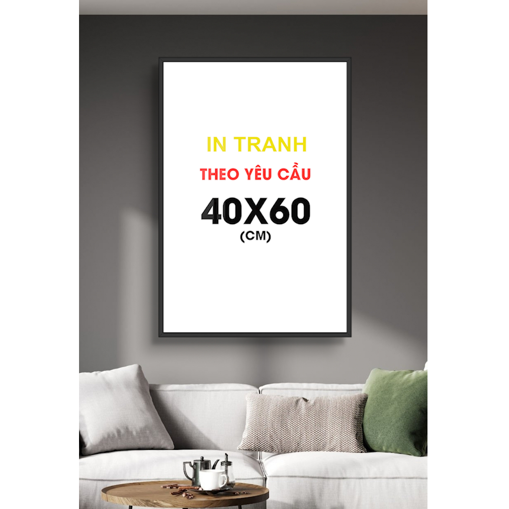 TRANH TREO TƯỜNG TRÁNG GƯƠNG IN THEO YÊU CẦU  ĐÃ CÓ KHUNG TẶNG KÈM ĐINH 3 CHÂN KHÔNG CẦN KHOAN ĐỤC TƯỜNG