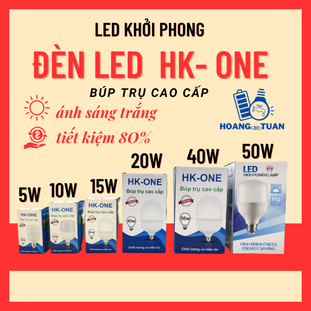 Đèn Led HK-ONE Bulb trụ cao cấp 5W, 10W, 15W, 20W, 40W, 50W, siêu sáng ...