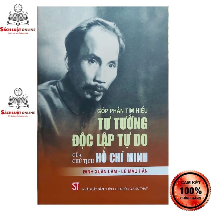 Sách - Góp phần tìm hiểu tư tưởng độc lập tự do của chủ tịch Hồ Chí Minh