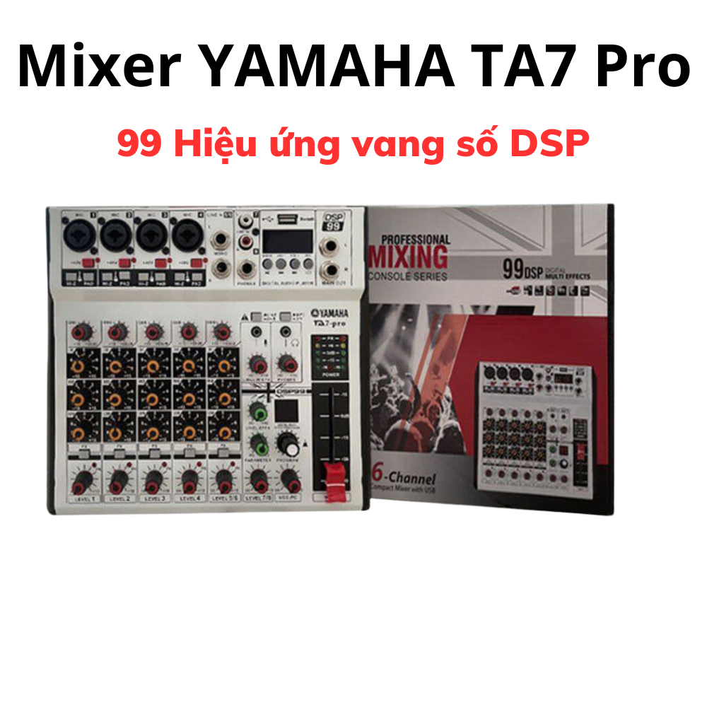 Thiết Bị Trộn Âm Thanh Mixer Yamaha TA7 Pro 99 Hiệu ứng vang số DSP Hát ...