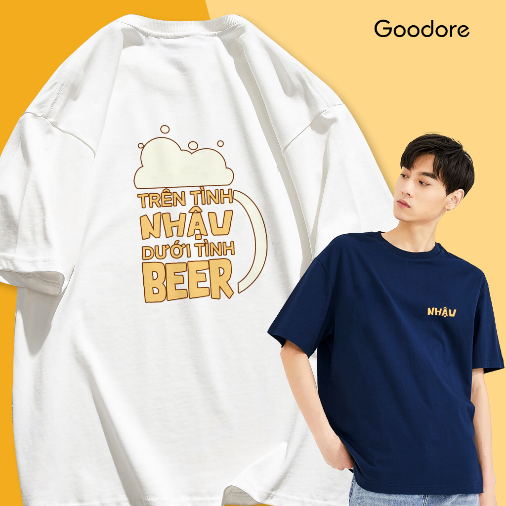 Áo thun cotton unisex nam nữ Goodore Nhậu thoáng mát năng động form Oversize thiết kế độc đáo