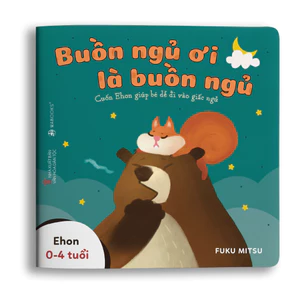 Sách Ehon Buồn ngủ ơi là buồn ngủ Dành cho trẻ từ 0 4 tuổi