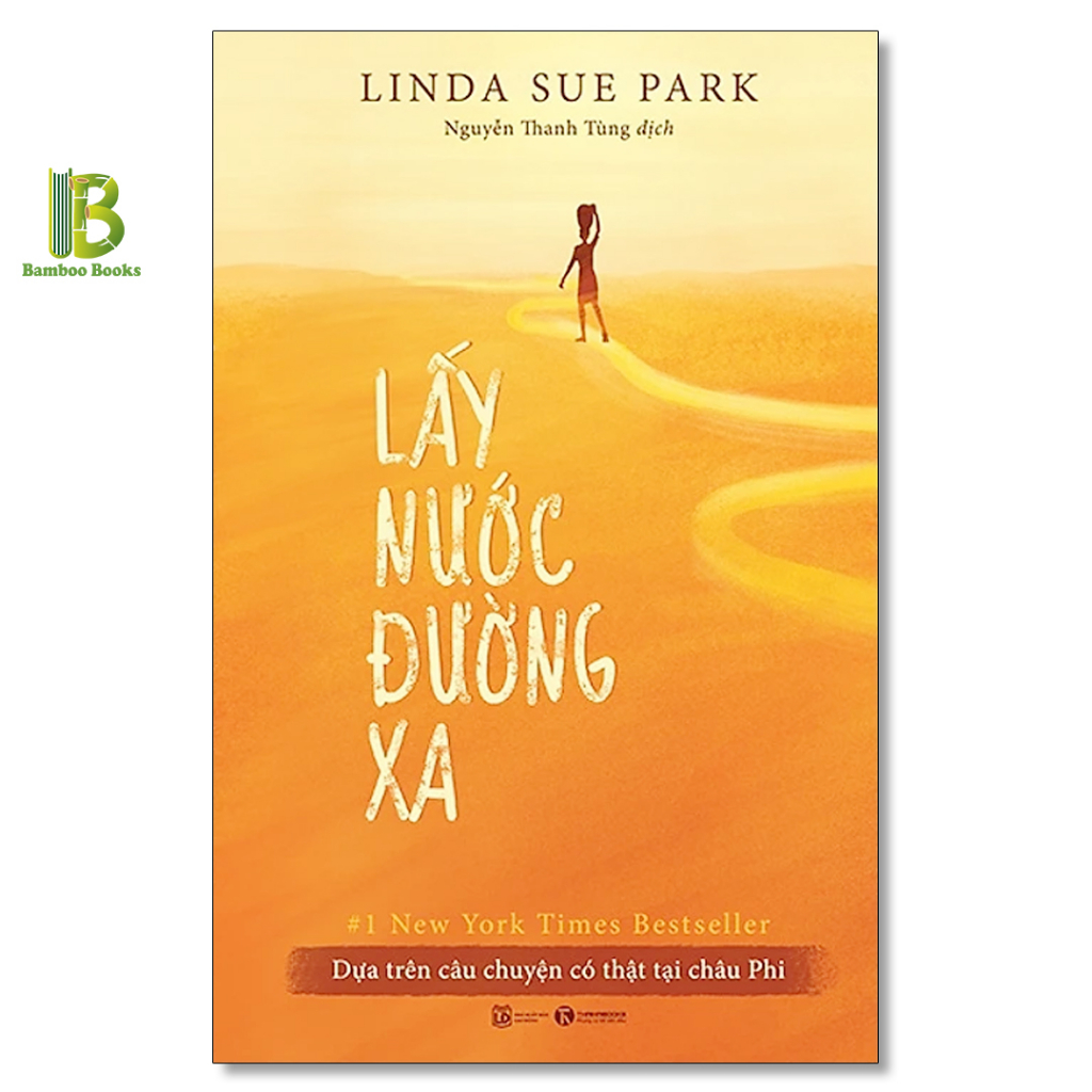Sách - Lấy Nước Đường Xa - Linda Sue Park - Top 1 The New York Times Best Seller - Thái Hà Books