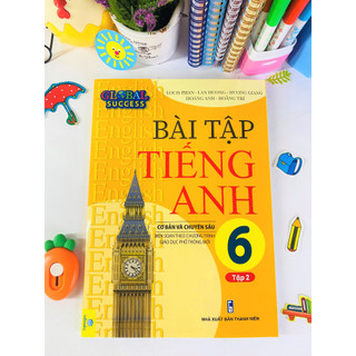 Sách - Bài Tập Tiếng Anh 6 Cơ Bản Và Chuyên Sâu (Global Success) - ndbooks