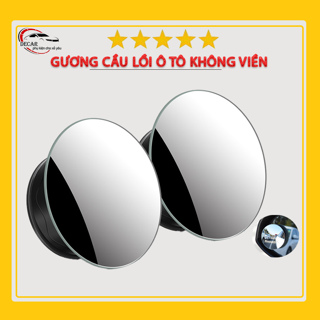 Bộ 2 gương cầu lồi ô tô 360 độ gắn kính chiếu hậu, có thể xoay 360 độ dùng cho oto xe tải, xe bán tải gương KHÔNG VIỀN