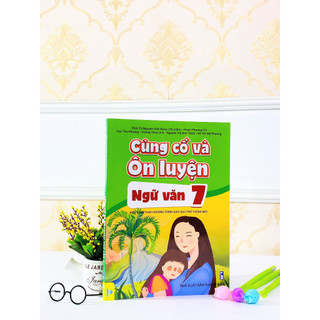 Sách - Củng Cố Và Ôn Luyện Ngữ Văn Lớp 7 - Theo chương trình GDPT mới - ndbooks